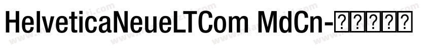 HelveticaNeueLTCom MdCn字体转换
